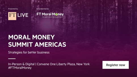 FT Moral Money Summit Americas