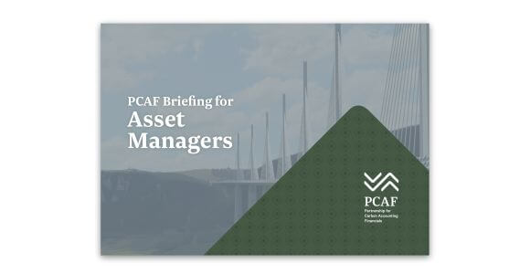 The Partnership for Carbon Accounting Financials (PCAF) publishes Briefing for Asset Managers