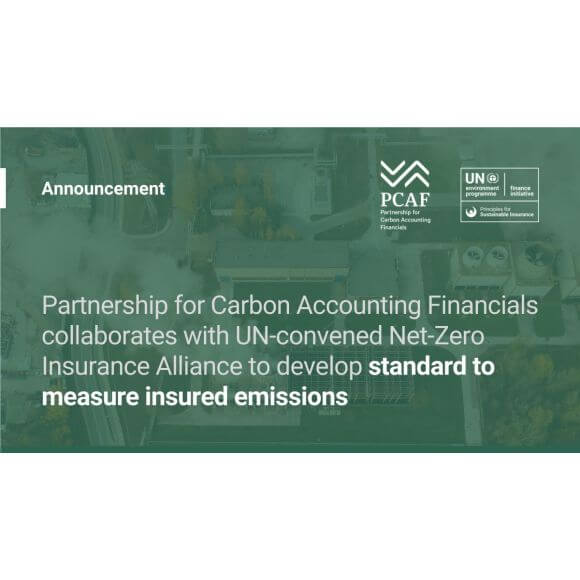Partnership for Carbon Accounting Financials collaborates with UN-convened Net-Zero Insurance Alliance to develop standard to measure insured emissions