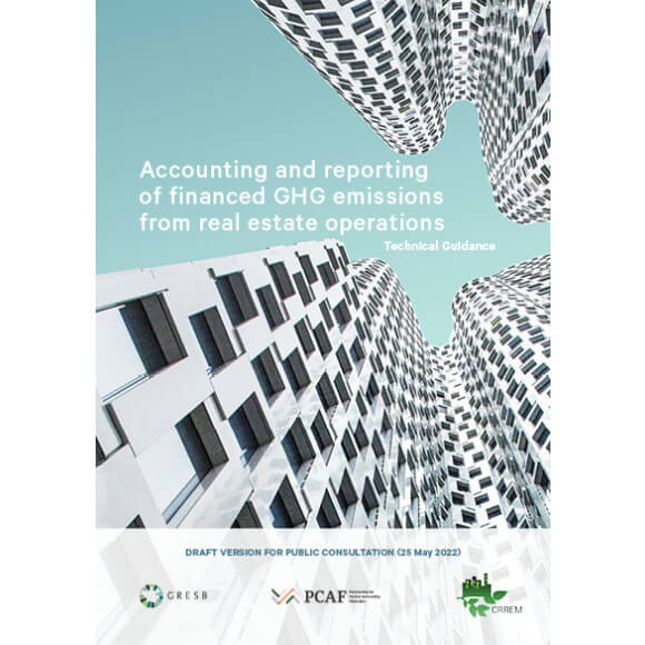 Public Consultation on Technical Guidance for the Accounting and Reporting of Financed Emissions from Real Estate Operations is now open!